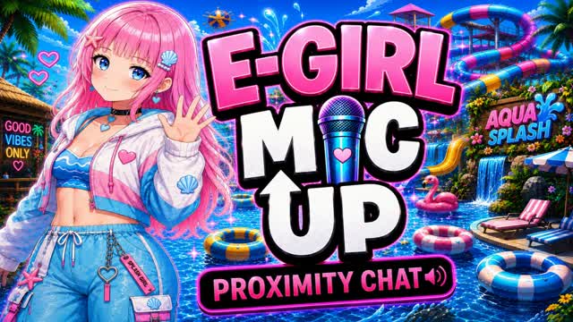 E-Girl Mic Up ๐ โ Fortnite Creative map