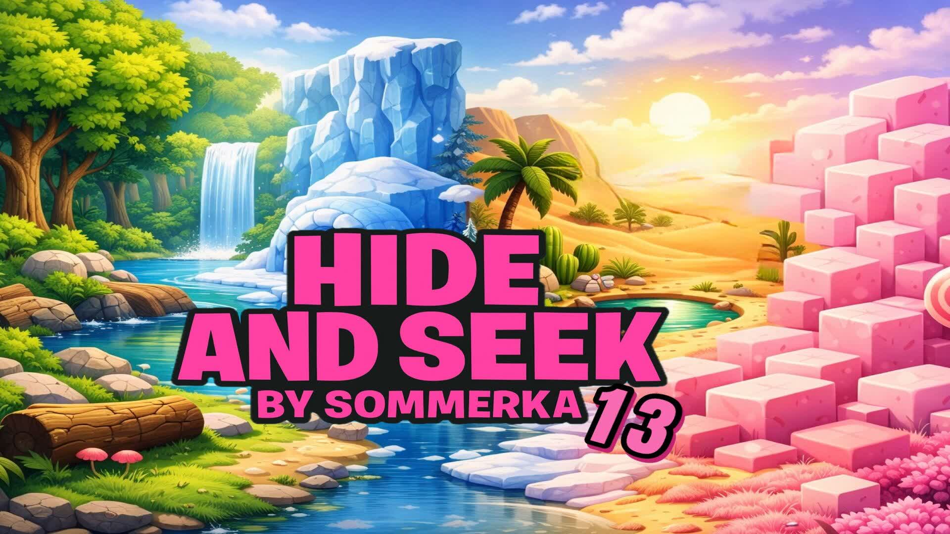 HIDE AND SEEK BY SOMMERKA 13 — Fortnite Creative map