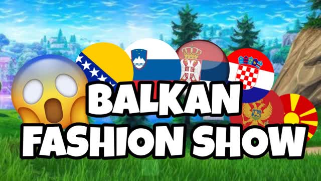 ๐ BALKAN FASHION SHOW ๐ โ Fortnite Creative map