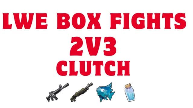 LWE BOX FIGHT CLUTCH (2v3) 📦 — Fortnite Creative map