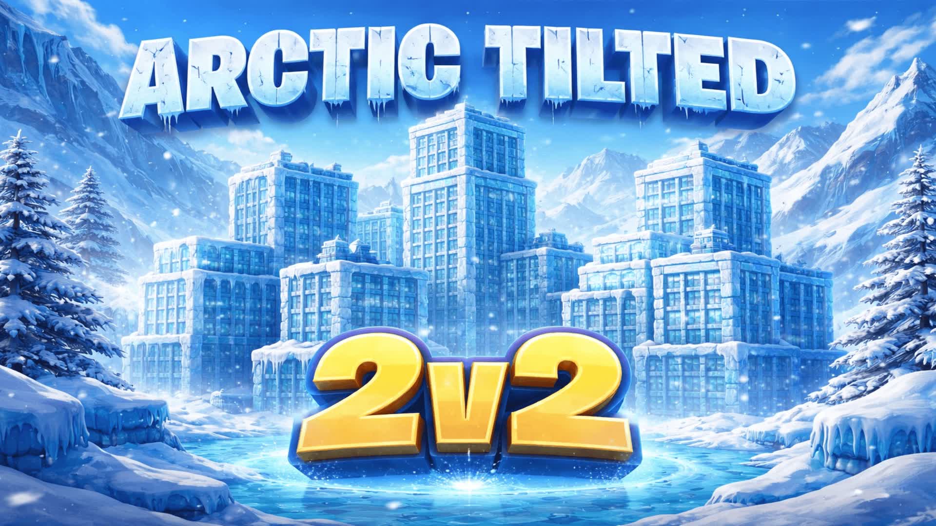 ❄️ARCTIC TILTED 2v2🌀 — Fortnite Creative map