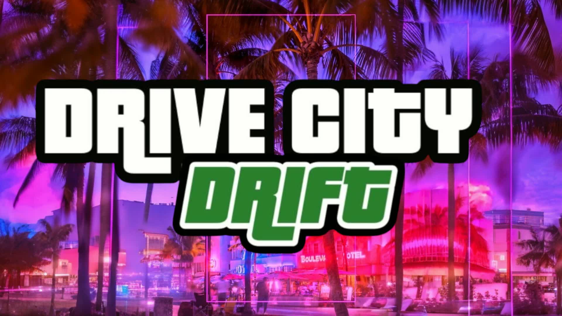 THE DRIVE CITY DRIFT π β Fortnite Creative map