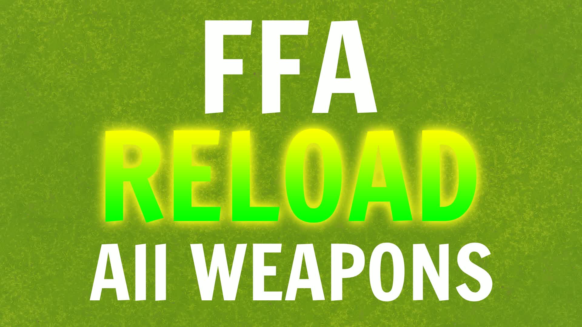 Reload FFA All Weapons — Fortnite Creative map