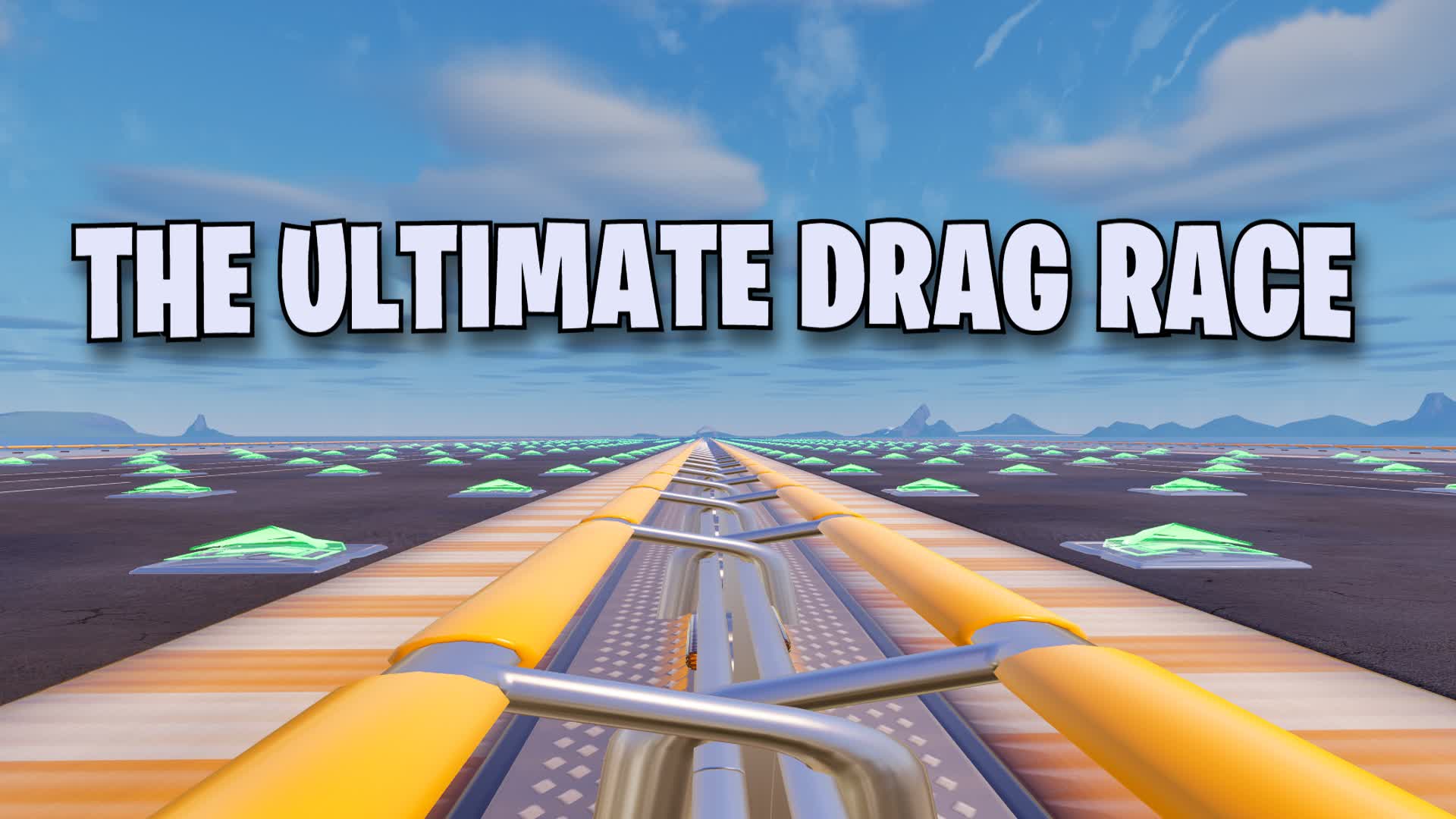 π The Ultimate Drag Race π β Fortnite Creative map