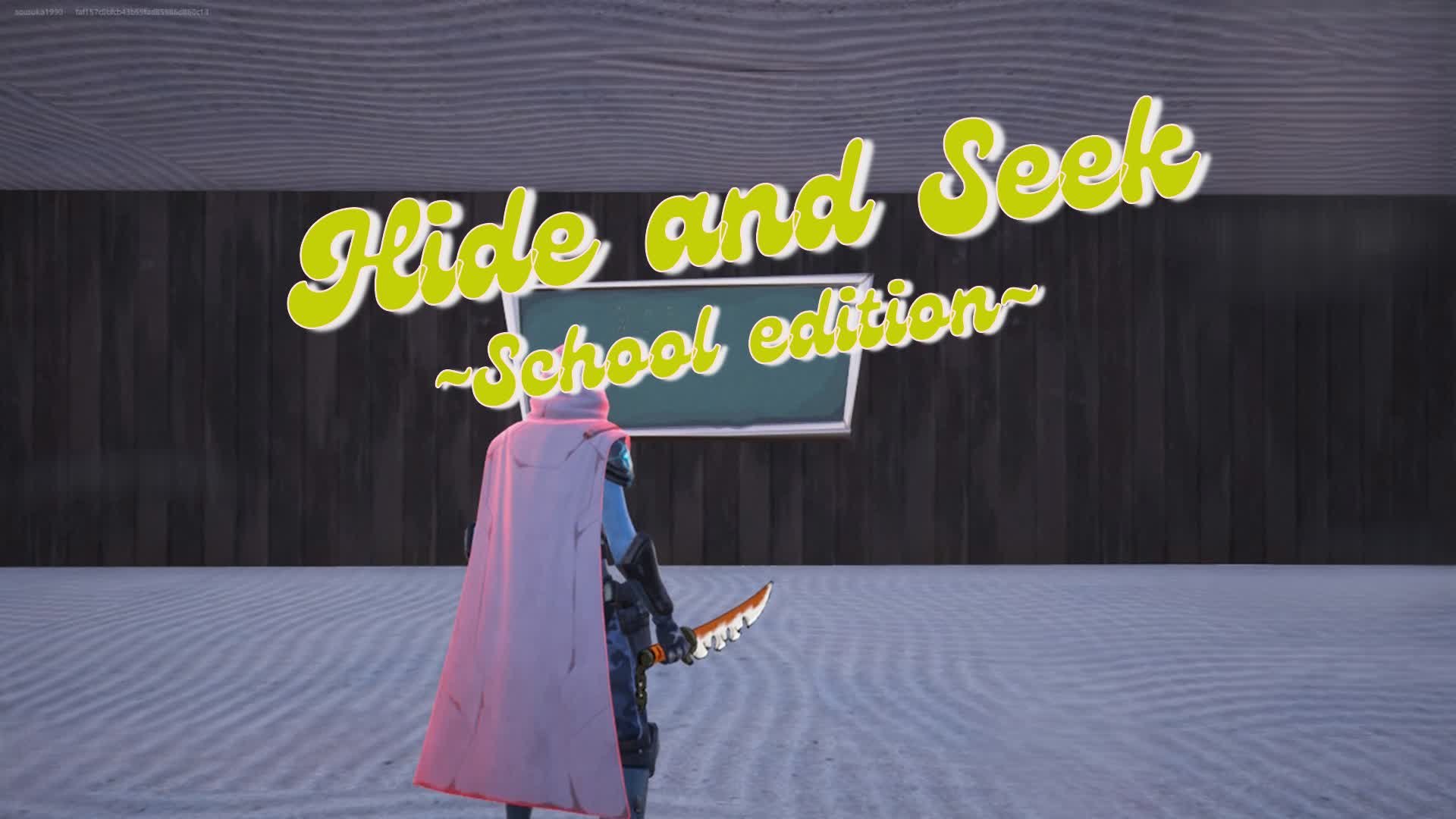 Hide and Seek ~School edition~ — Fortnite Creative map