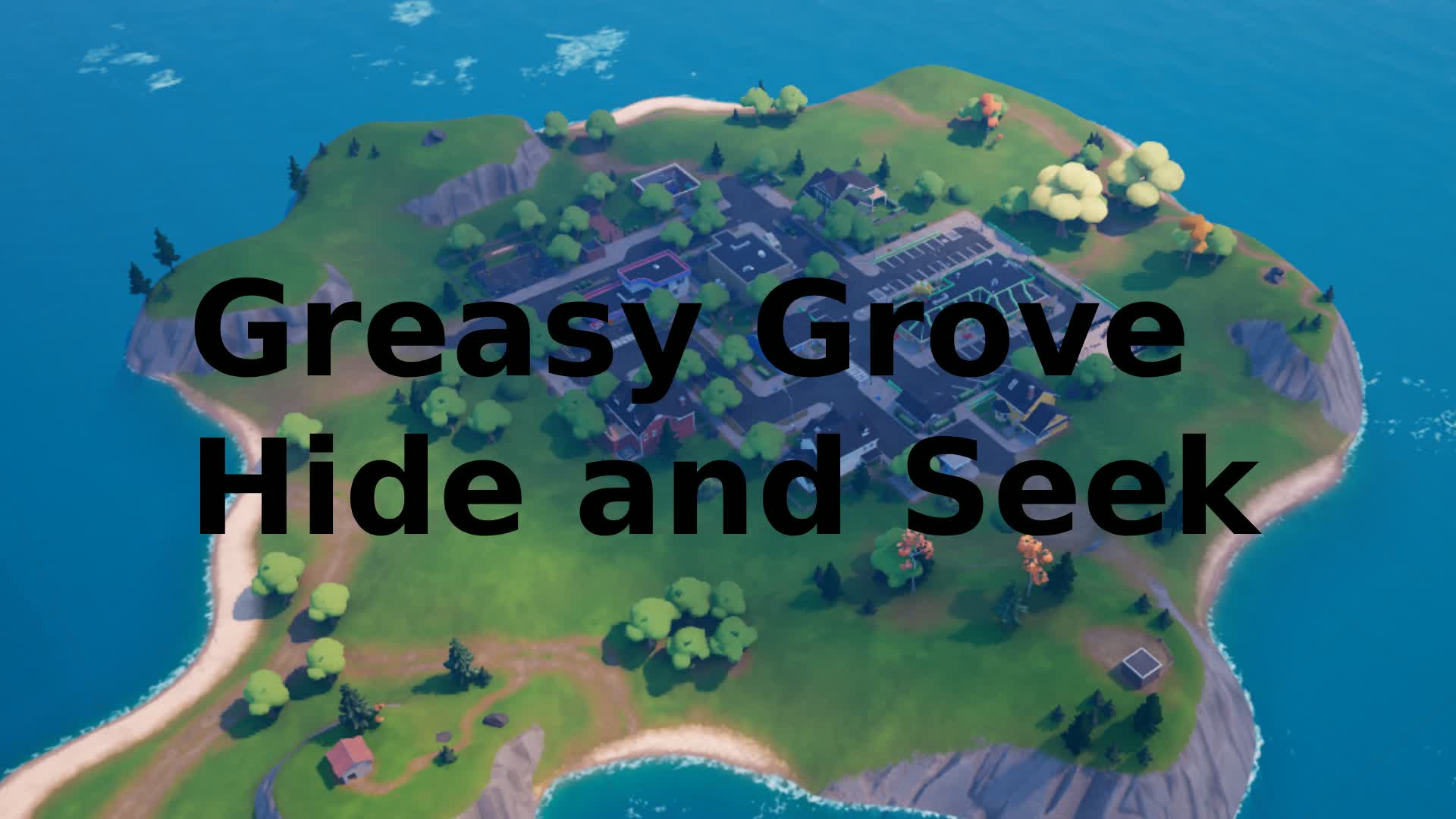 GREASY GROVE HIDE AND SEEK 6KH — Fortnite Creative map