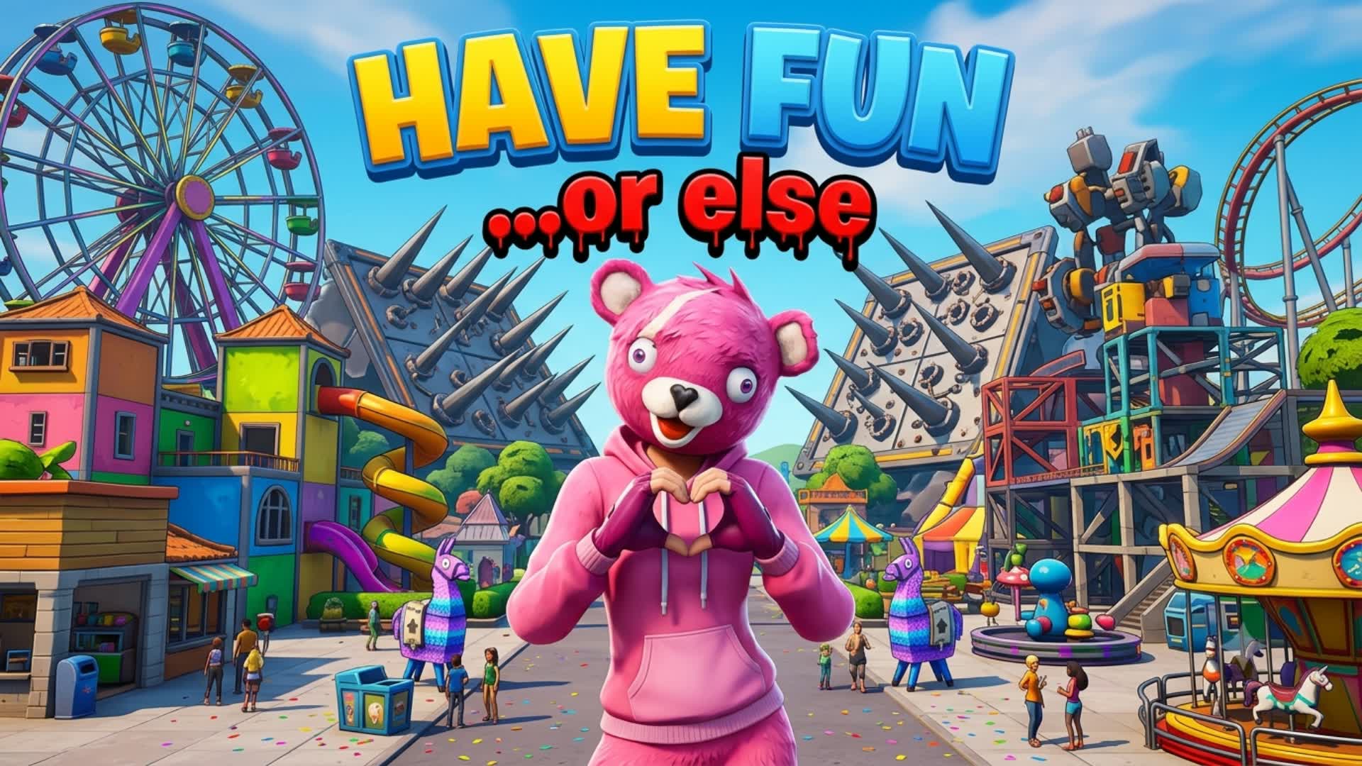 Have Fun or Else! — Fortnite Creative map