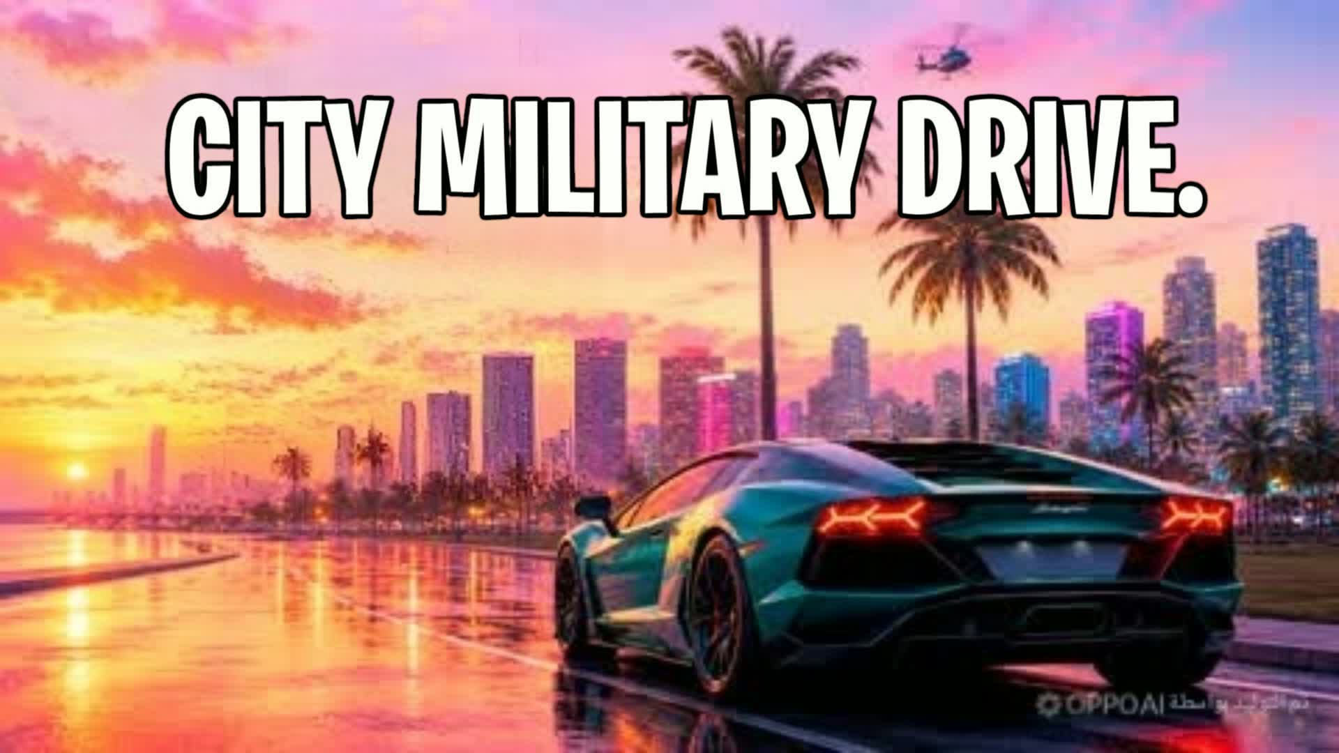 GRAND CITY MILITARY DRIVING π΄π΄ β Fortnite Creative map