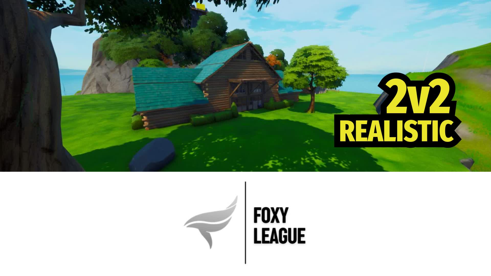 FOXYLEAGUE - 2V2 REALISTIC — Fortnite Creative map