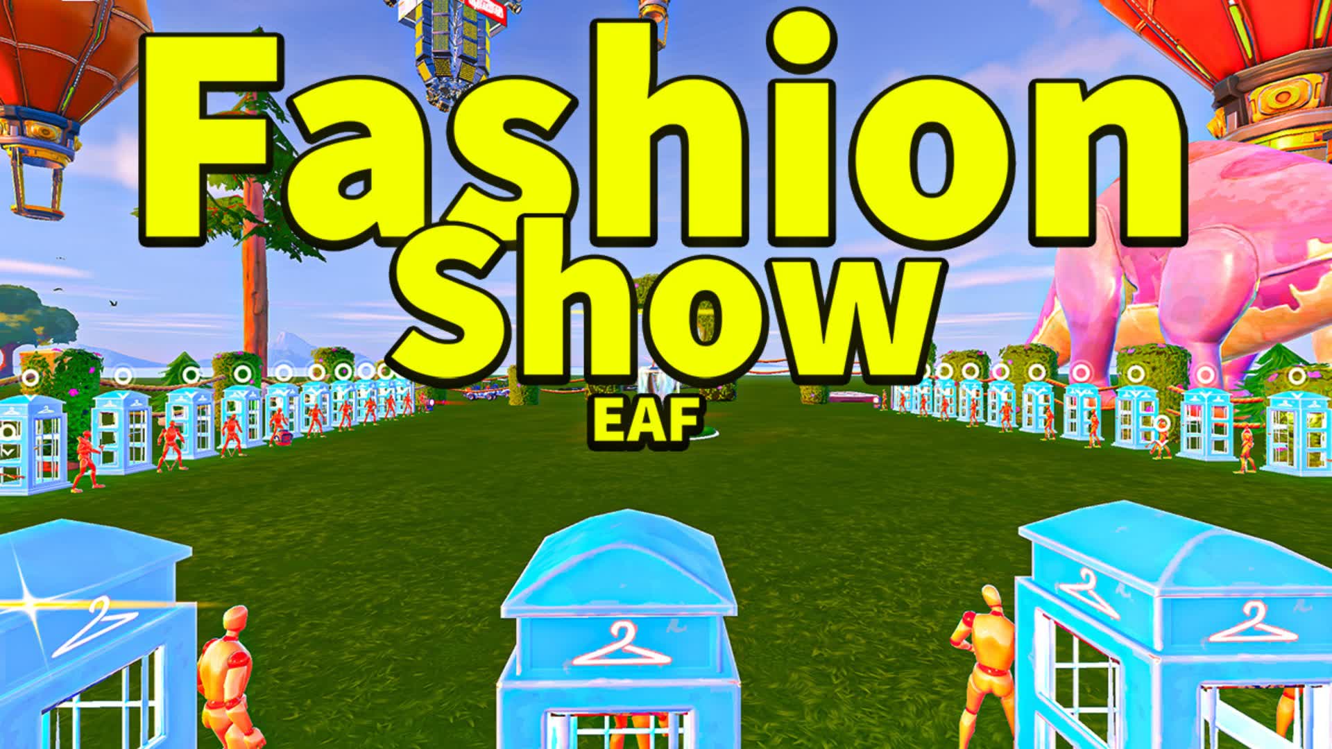 EAF Fashion Show π€© β Fortnite Creative map